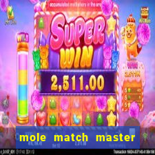 mole match master ganha dinheiro